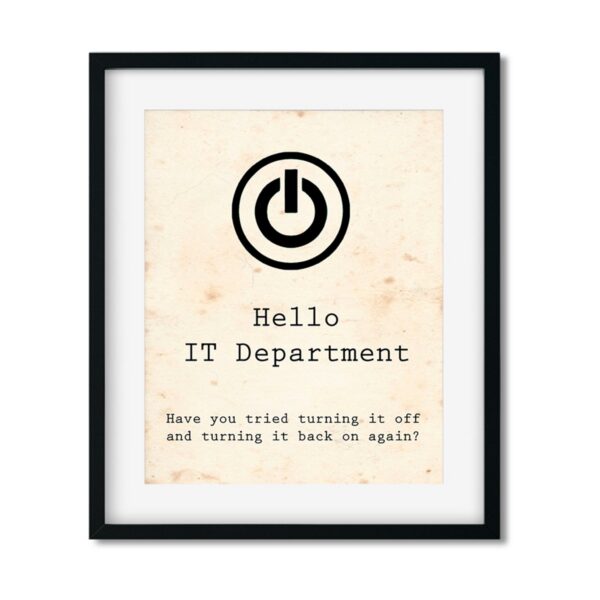Hello-IT-Department-8x10-Frame_2b07b069-7640-45ff-9cbc-825552ce88b8 Hello IT Department - Art Print - Netties Expressions Prints