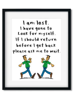 I-am-lost-8x10-Frame_d010a050-8c35-4b23-b79e-35c7ccb62319 I am lost - Art Print - Netties Expressions Prints