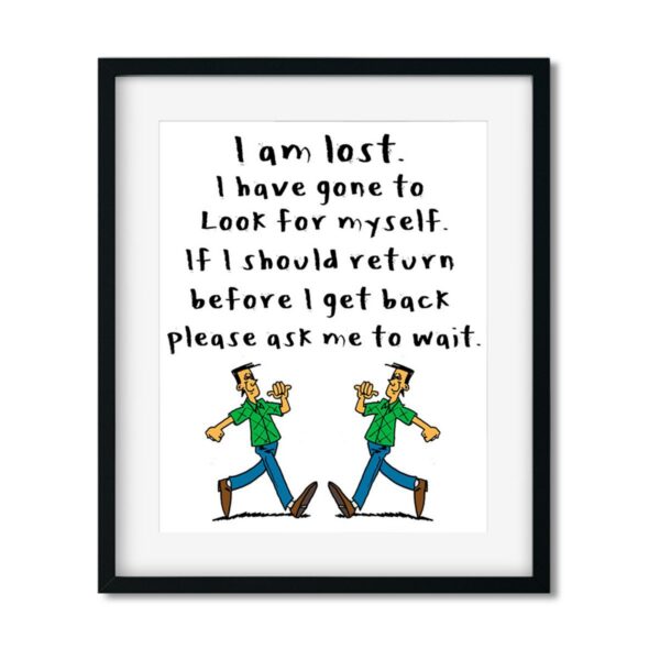 I-am-lost-8x10-Frame_d010a050-8c35-4b23-b79e-35c7ccb62319 I am lost - Art Print - Netties Expressions Prints