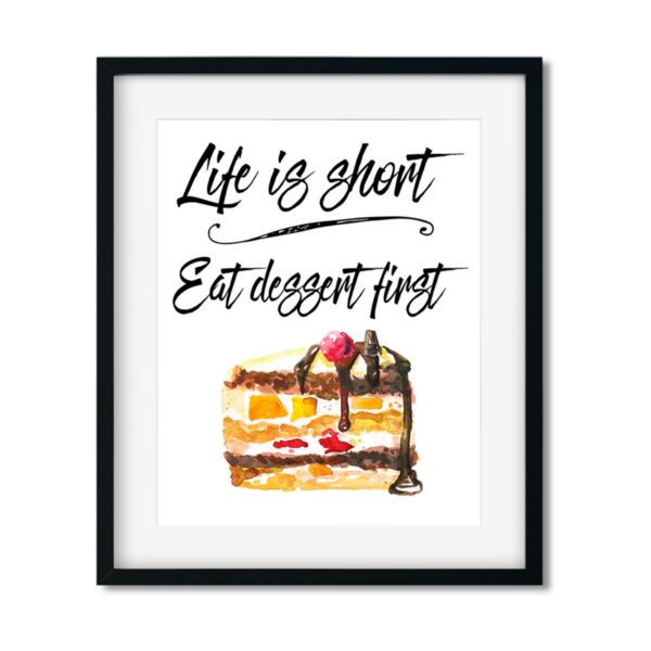 Life-is-short-8x10-Frame_f4029ebe-31d1-4d92-8741-3c410c55e9bf Life is short eat dessert first - Art Print - Netties Expressions Prints