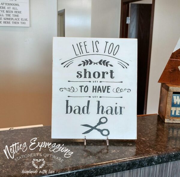 Life_is_too_short_to_have_bad_hair_10x12_e3e5477d-7cca-4536-b447-d8b10d0a8335 Life is too short to have bad hair - Rustic Wood Sign - Netties Expressions
