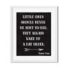 Little-ones-should-never-be-sent-to-bed-8x10-black-frame_61235eb7-950e-483b-9edf-d62a67af1f48 Little ones should never be sent to bed - Art Print - Netties Expressions Prints