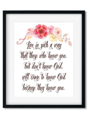 Live-in-such-a-way-8x10-Frame_0aea1424-7e60-4160-a770-c77388116aa0 Live in such a way that those who know you - Art Print - Netties Expressions Prints