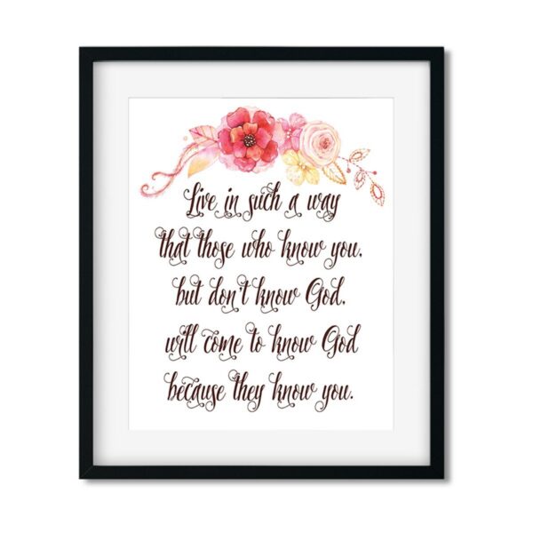 Live-in-such-a-way-8x10-Frame_0aea1424-7e60-4160-a770-c77388116aa0 Live in such a way that those who know you - Art Print - Netties Expressions Prints