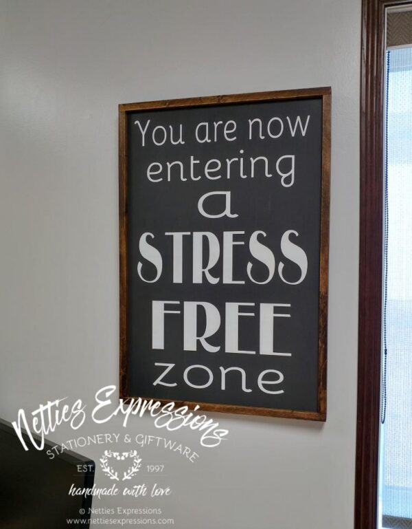 Stress_free_zone_-_20x30_1-1_watermarked_eaf6fdb8-2c36-466e-a933-916ff3d31979 You are now entering a stress free zone - Rustic Wood Sign - Netties Expressions