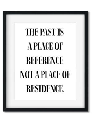 The-past-is-a-place-8x10-frame_0ed9750b-6d91-46c8-b3de-bfa34e7ce3eb The Past - Art Print - Netties Expressions Prints