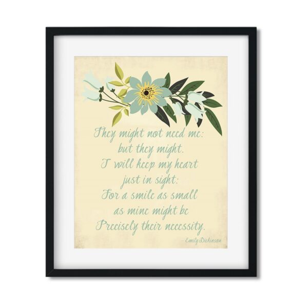 They-might-not-need-me-8x10-Frame_11930bed-5b01-4455-a015-6c7880871b44 Emily Dickinson - They might not need me - Art Print - Netties Expressions Prints