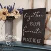 Together is our favorite place to be - Rustic Wood Sign - Netties Expressions
