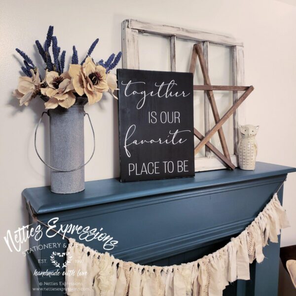 Together is our favorite place to be - Rustic Wood Sign - Netties Expressions