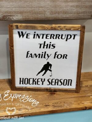 We_interrupt_this_family_-_hockey_-_12x12_Framed_Wood_Sign_cb34fa76-ff60-4b59-8dda-96ff6d312d54 We interrupt for hockey season - Rustic Wood Sign - Netties Expressions