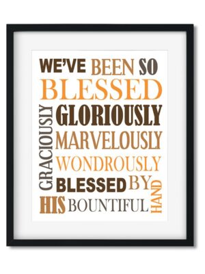 We've been so blessed - Art Print - Netties Expressions Prints