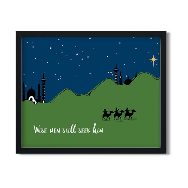 Wise-men-still-seek-him-8x10-Frame_3abcdeb0-3a44-46d6-8f3f-2fdb5196fad2 Wise Men Still Seek Him - Art Print - Netties Expressions Prints