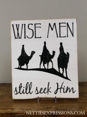 WiseMenstillseekHim3-0 Wise Men Still Seek Him - Rustic Wood Christmas Sign - Netties Expressions