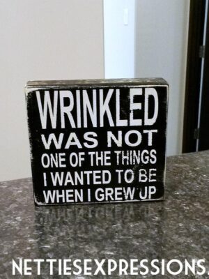 Wrinkledwasnotsomethingblack1-0 Wrinkled was not one of the things - Rustic Chunky Wood Sign - Netties Expressions
