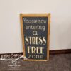 Youarenowenteringastressfreezone You are now entering a stress free zone - Rustic Wood Sign - Netties Expressions