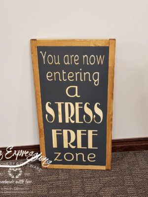 Youarenowenteringastressfreezone You are now entering a stress free zone - Rustic Wood Sign - Netties Expressions