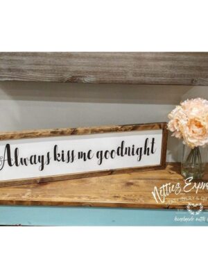 always-kiss-me-goodnight-6x26-rustic-framed-wood-sign-wood-signs_f987dbea-25ab-4713-8d66-9ea5aa073689 Always kiss me goodnight - Rustic Wood Sign - Netties Expressions