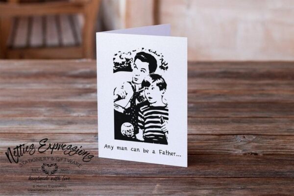Any man can be a father - Greeting Card - Netties Expressions Cards