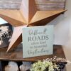 Difficult roads often lead - Rustic Wood Sign - Netties Expressions