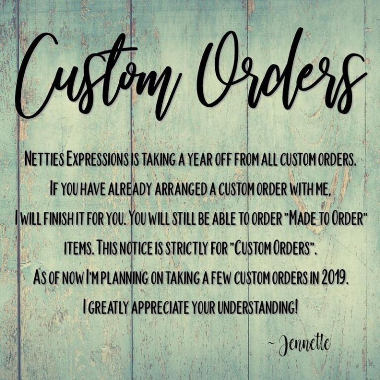 NETTIES EXPRESSIONS CUSTOM ORDERS NOTICE FOR 2018 - Netties Expressions
