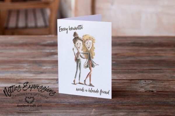 every-brunette-needs-a-blonde-friend-friendshipbirthday-card-cards_3eebc57f-adfc-41d5-938d-dc97786acb32 Every brunette needs a blonde friend - Greeting Card - Netties Expressions Cards