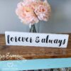forever-and-always-4x14-rustic-wood-sign-wood-signs_b68190bd-dd6e-4fde-921a-db1b84288953 Forever and Always - Rustic Wood Sign - Netties Expressions