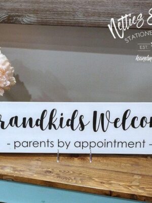 Grandkids Welcome Parents by Appointment - Rustic Wood Sign - Netties Expressions
