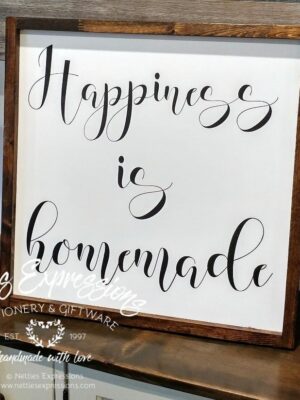 Happiness is Homemade - Rustic Wood Sign - Netties Expressions