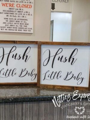 Hush Little Baby - Rustic Wood Sign - Netties Expressions