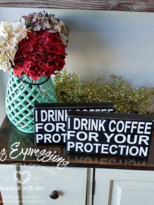 i-drink-coffee-for-your-protection-rustic-chunky-wood-sign-wood-signs_54743e33-fa15-4e6c-97c2-d4de2b7c666b I drink coffee for your protection - Rustic Chunky Wood Sign - Netties Expressions