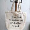 recycled-cotton-tote-bag-if-you-think-my-hands-are-full-bags-2_2729fd92-f83d-44a5-a7a8-c451aa8a6f05 If you think my hands are full - Recycled Cotton Tote Bag - Netties Expressions