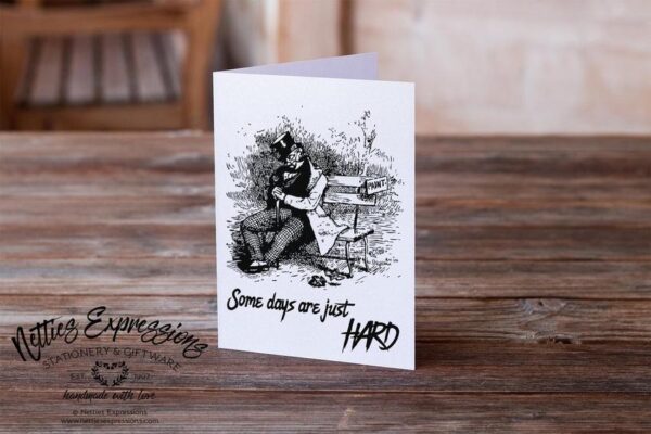 Some days are just hard - Greeting Card - Netties Expressions Cards
