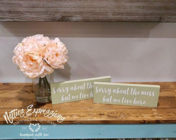 sorry-about-the-mess-but-we-live-here-4x11-rustic-wood-sign-wood-signs_74b49ff9-9a86-4aa2-b674-45158863f973 Sorry about the mess but we live here - Rustic Wood Sign - Netties Expressions