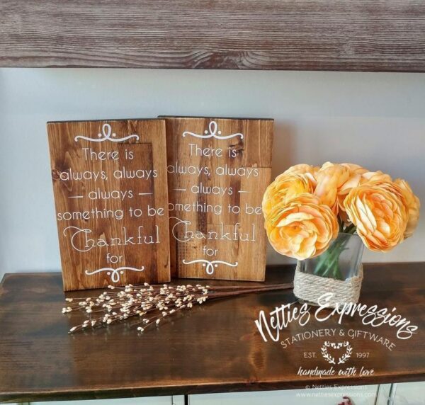 there-is-always-something-to-be-thankful-for-8x12-rustic-wood-sign-wood-signs_e0003a58-81b0-4c4a-bca4-e7c9272c9e03 There is always something to be thankful for - Rustic Wood Sign - Netties Expressions