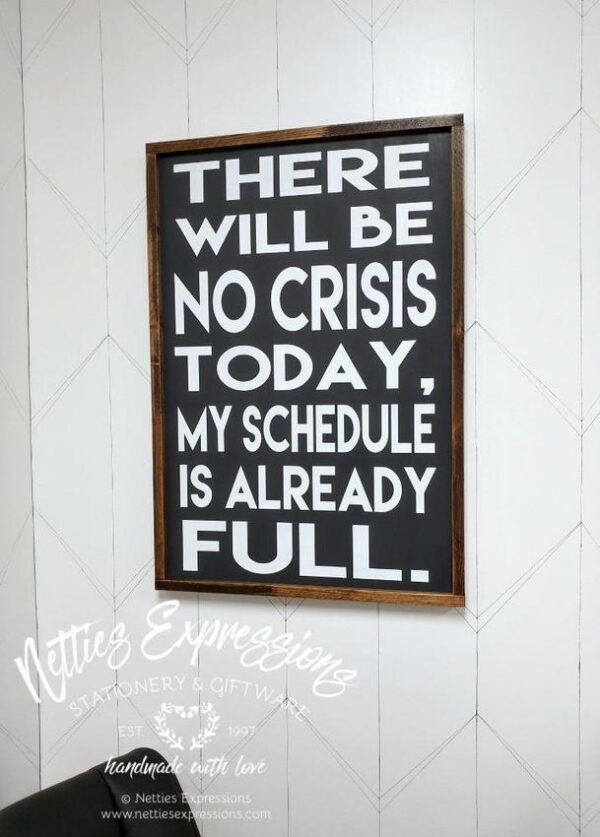 there-will-be-no-crisis-today-20x30-rustic-framed-wood-sign-wood-signs_05914eb4-1c50-4241-9be7-9c5dd0d6635c There will be no crisis today - Rustic Wood Sign - Netties Expressions