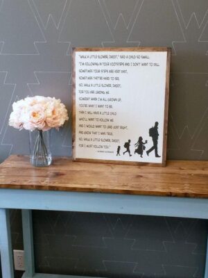 walk-a-little-slower-daddy-15x18-rustic-framed-wood-sign-wood-signs_b3b7f0eb-a1b1-4f4b-b49f-acf630800243 Walk a little slower, Daddy - Rustic Wood Sign - Netties Expressions
