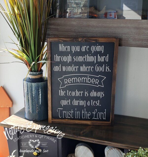 When you are going through something hard - Rustic Wood Sign - Netties Expressions