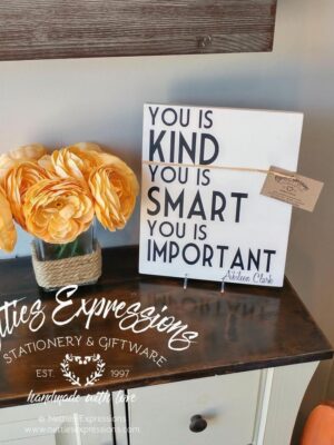 You is kind you is smart you is important - Rustic Wood Sign - Netties Expressions