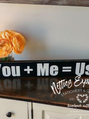 you-me-us-4x24-rustic-wood-sign-wood-signs_d71ca850-3159-433c-ad62-500564f6843c You + Me = Us - Rustic Wood Sign - Netties Expressions